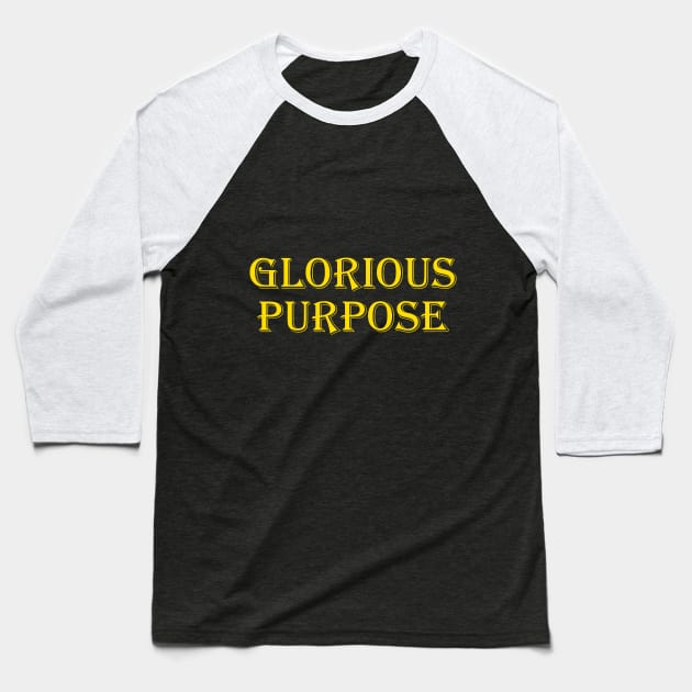 Glorious Purpose Baseball T-Shirt by Falcon